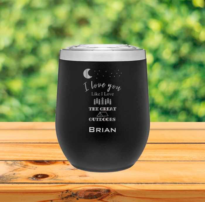 I love you like the great outdoors 12oz Wine Tumbler