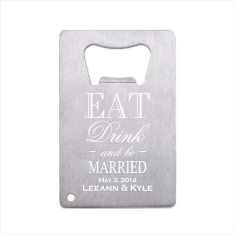 Eat, Drink & Be Married! Stainless Steel Credit Card Bottle Opener