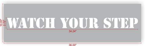 WATCH YOUR STEP Stencil