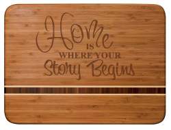 Home is Where Your Story Begins Bamboo 11x15" Engraved Cutting Board