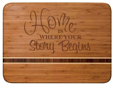 Home is Where Your Story Begins Bamboo 11x15" Engraved Cutting Board